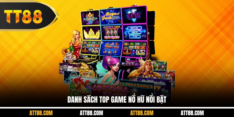 Danh sách top game nổ hũ nổi bật